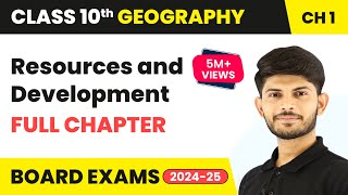 Resources and Development  Full Chapter  Class 10 Geography CBSE Chapter 1  CBSE [upl. by Ailev]