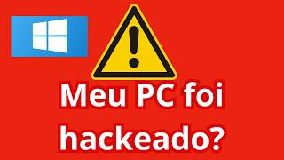 VOCÊ SUSPEITA QUE SEU WINDOWS FOI HACKEADO INVADIRAM SEU COMPUTADOR [upl. by Frodeen499]