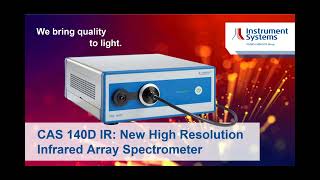 New High resolution Infrared Array spectrometer CAS 140D IR [upl. by Nnaylrebmik411]