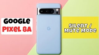 Google Pixel 8a Silent  Mute Mode [upl. by Dinah]