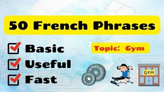 50 French Phrases about Gym｜Basic French  Conversational Skills  Pronunciation Practice [upl. by Yenruoj]