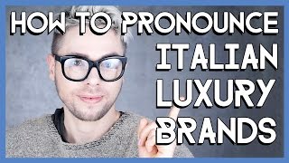 How To Pronounce Italian Luxury Brands [upl. by Nosnej]