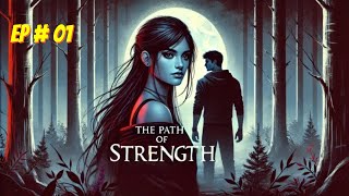 The Path of Strength Episode  1  Full Audio books  Novels [upl. by Bamby]