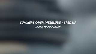 summers over interlude drake majid jordan sped up [upl. by Anwahsar]