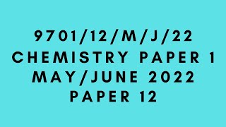 AS LEVEL CHEMISTRY 9701 PAPER 1  MayJune 2022  Paper 12  970112MJ22  SOLVED [upl. by Charla]