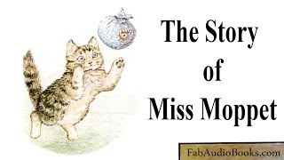 BEATRIX POTTER  The Story of Miss Moppet by Beatrix Potter  videobook  FAB [upl. by Merrel]