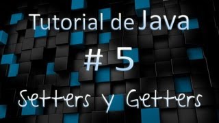 Tutorial de Java en Español  5  Setters y Getters [upl. by Idet]