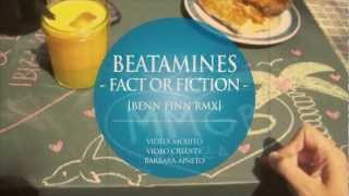 BEATAMINES  FACT OR FICTION benn finn rmx official [upl. by Coulter]