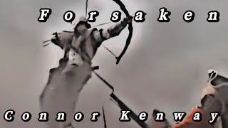 Connor Kenway  Forsaken Edit [upl. by Ivor]