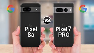 Google Pixel 8a Vs Google Pixel 7 Pro [upl. by Noelani]