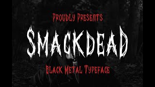 Smackdead  Bloodthirsty Typography for Your Darkest Creations [upl. by Jonis]