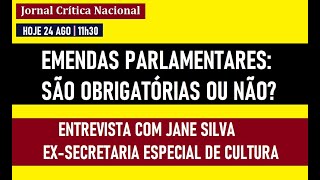 EMENDAS PARLAMENTARES SÃO OBRIGATÓRIAS OU NÃO ENTREVISTA COM JANE SILVA [upl. by Rusel]