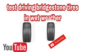 Bridgestone turanza Serenity plus test drive in wet weather [upl. by Sackey]