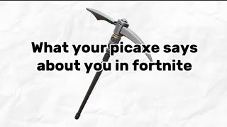 What Your Fortnite Pickaxe Says About You🫵 [upl. by Launcelot387]