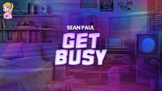 Sean Paul  Get Busy  Lyrics [upl. by Amity]