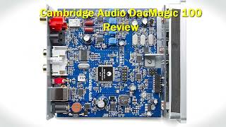 Cambridge Audio DacMagic 100 Review [upl. by Nahsrad148]