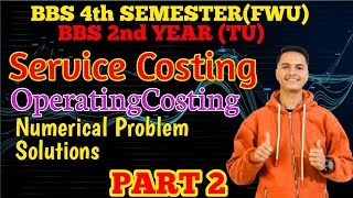 Service Costing ।। Transport Costing।। BBS 4th Semester FWU ।। BBS 2nd Year TU ।। NRB [upl. by Initof]