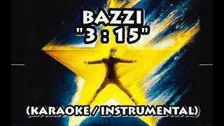 BAZZI  315 KARAOKE  INSTRUMENTAL  LYRICS [upl. by Vullo]