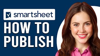 How To Publish A Smartsheet How Can You Easily Publish Smartsheet  Simple Steps [upl. by Simmie981]