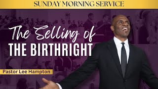 “The Selling of The Birthright” Sunday Morning Service  November 10 2024 [upl. by Ecinna492]