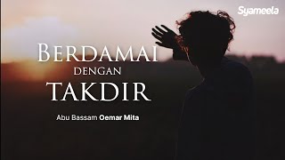 KAJIAN TEMATIK  Menghadapi Takdir Buruk yang ada pada Kehidupan  Abu Bassam Oemar Mita [upl. by Phyllys176]