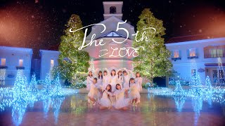 LOVE（イコールラブ） 10th Single『The 5th』【MV full】 [upl. by Petrie]