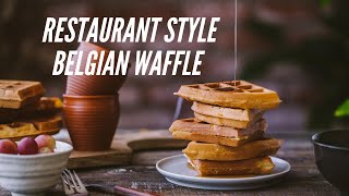 Restaurant Style Belgian Waffles  HOW TO make CRISPY and LIGHT waffles recipe  Homemade amp Easy [upl. by Ellimaj]