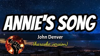 ANNIES SONG  JOHN DENVER karaoke version [upl. by Barren772]