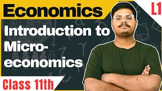 Introduction to Microeconomics  Economics Class 11th  Chapter 1  Class 11 Economics  Lecture 1 [upl. by Sinne]