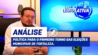 CENA LEGISLATIVA 45 Análise política para o primeiro turno das eleições municipais de Fortaleza [upl. by Euqinamod]