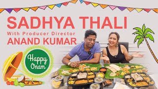 Onam Special SADHYA In Mumbai  Sambar Aviyal Kootu Curry  Ft Anand Kumar  Bollywood Director [upl. by Zucker]