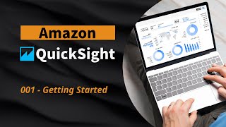 001  AWS QuickSight  Getting Started [upl. by Jb]