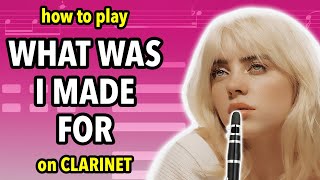 How to play What Was I Made For on Clarinet  Clarified [upl. by Aneleairam]