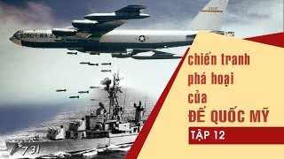 Vietnam war Chiến tranh phá hoại của Đế quốc Mỹ  Tập 12 [upl. by Sy897]