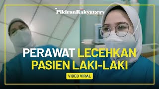 Beredar Video Perawat Lecehkan Pasien Lakilaki Dokter Tirta Bisa Dapat Sanksi [upl. by Sneve]