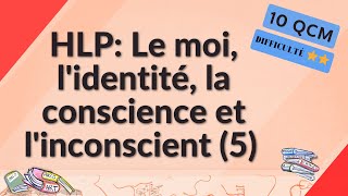 HLP Le moi lidentité la conscience et linconscient 5  10 QCM  Difficulté ⭐⭐ [upl. by Ecarret]