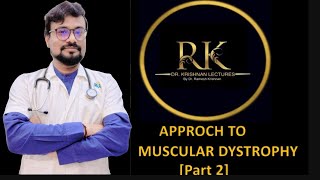 By Dr Ramesh Krishnan NEUROLOGY muscularduchennedrrameshpart 2 Approach to Muscular dystrophy [upl. by Etakyram]