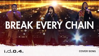 BREAK EVERY CHAIN Cover Praise and Worship with Lyrics  IDO4 [upl. by Donni]