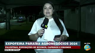 Rota da Notícia  Expofeira PB Agronegócios 2024 Palestras exposições de bovinoscaprinosequinos [upl. by Wymore]