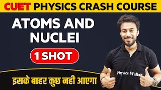 ATOMS AND NUCLEI in 1 Shot Physics  All Concepts amp Imp Questions  CUET Crash Course 2022 [upl. by Neumark]