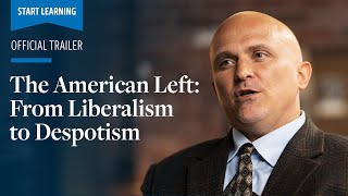 The American Left From Liberalism to Despotism  Official Trailer [upl. by Enilrek21]