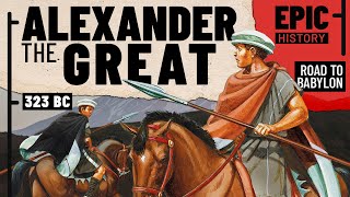 The Greatest General in History Alexander  To the Ends of the Earth [upl. by Ecneps926]