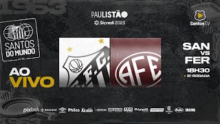 🔴 AO VIVO SANTOS 1 x 1 FERROVIÁRIA  PAULISTÃO 280123 [upl. by Yentrac551]