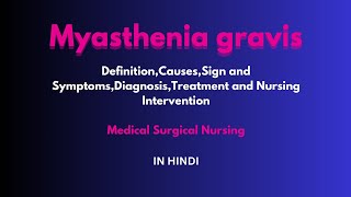 Myasthenia GravisDefinitionCausessign and symptomsdiagnosistreatment and nursing intervention [upl. by Azitram]