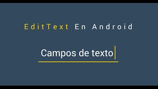 EditText En Android [upl. by Oirramaj424]