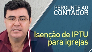 🔴 Como obter isenção de IPTU para igrejas [upl. by Acinorev]