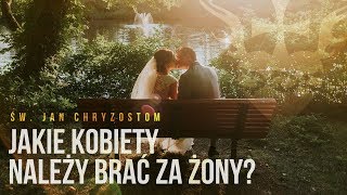 Jakie kobiety należy brać za żony – św Jan Chryzostom [upl. by Emmeram]