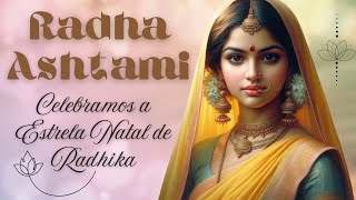 RADHA ASHTAMI  CELEBRAMOS A ESTRELA NATAL DE RADHIKA [upl. by Anaillil]