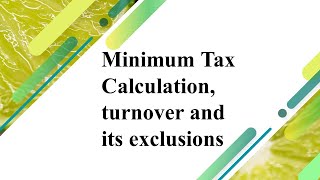 Minimum Tax Calculation turnover and its exclusions [upl. by Marianne]