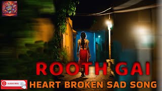 Rooth Gai new hindi sad song  lofi Music  heartbreak melodies  New Hindi songs music videos [upl. by Lerat465]